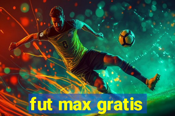 fut max gratis